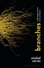 Branches: A Philosophy of Time, Event and Advent By Michel Serres Cover Image