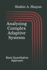 Analyzing Complex Adaptive Systems: Basic Quantitative Approach Cover Image