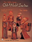 Tom Wolfe Carves Old-World Santas (Schiffer Book for Carvers) Cover Image