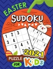 2021 Easter sudoku puzzle for Kids: Logic Puzzles and Coloring Pages for Smart Kids By Pink Rose Press Cover Image