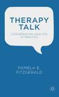 Therapy Talk: Conversation Analysis in Practice By P. Fitzgerald Cover Image