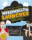 Marshmallow Launcher: Ready, Aim, Fire-Here Come the Marshmallows! By Editors of Cider Mill Press Cover Image