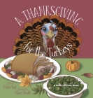 A Thanksgiving for the Turkeys By Lotus Kay, Chey Diehl (Illustrator) Cover Image