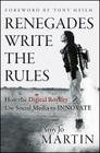 Renegades Write the Rules: How the Digital Royalty Use Social Media to Innovate By Amy Jo Martin Cover Image
