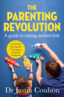 The Parenting Revolution: The Guide to Raising Resilient Kids Cover Image