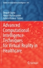 Advanced Computational Intelligence Techniques for Virtual Reality in Healthcare (Studies in Computational Intelligence #875) Cover Image