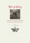 Wm & H'ry: Literature, Love, and the Letters between Wiliam and Henry James (Muse Books) By J. C. Hallman Cover Image