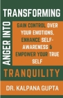 Transforming Anger into Tranquility By Kalpana Gupta Cover Image