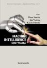 Machine Intelligence: Quo Vadis? (Advances in Fuzzy Systems-Applications and Theory #21) Cover Image