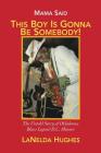 Mama Said, 'This Boy's Gonna Be Somebody!': The Untold Story of Oklahoma Blues Legend D.C. Minner By Lanelda Hughes, D. C. Minner (Biographee), Selby Minner (Joint Author) Cover Image