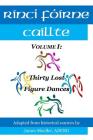 Rinci Foirne Caillte: Volume I: Thirty Lost Figure Dances By Lauren Crowe-Mueller Adcrg (Editor), John Cullinane Sdcrg (Foreword by), James Mueller Adcrg Cover Image