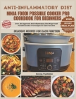Anti-inflammatory Diet Ninja Foodi Possible Cooker Pro Cookbook for Beginners: Over 150 Approved Anti-inflammatory Diet Ninja Foodi Possible Cooker Pr By John Walker (Editor), Emma Publisher Cover Image