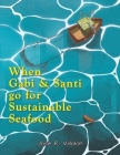 When Gabi and Santi go for Sustainable Seafood By José R. Villalón Cover Image