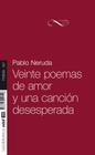 Veinte Poemas de Amor y Una Cancion Desesperada By Pablo Neruda Cover Image