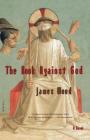 The Book Against God: A Novel By James Wood Cover Image