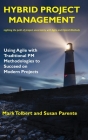 Hybrid Project Management: Using Agile with Traditional PM Methodologies to Succeed on Modern Projects By Mark Tolbert, Susan Parente Cover Image