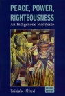 Peace, Power, Righteousness: An Indigenous Manifesto By Taiaiake Alfred Cover Image