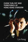 Chow Yun-Fat and Territories of Hong Kong Stardom By Lin Feng Cover Image