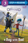 A Day with Dad (Disney/Pixar Onward) (Step into Reading) Cover Image