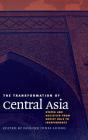 The Transformation of Central Asia By Pauline Jones Luong (Editor) Cover Image