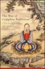The Way of Complete Perfection: A Quanzhen Daoist Anthology By Louis Komjathy (Introduction by) Cover Image