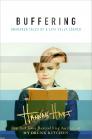 Buffering: Unshared Tales of a Life Fully Loaded By Hannah Hart Cover Image