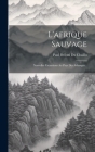 L'afrique Sauvage: Nouvelles Excursions Au Pays Des Ashangos... By Paul Belloni Du Chaillu (Created by) Cover Image