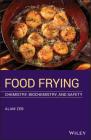 Food Frying: Chemistry, Biochemistry, and Safety By Alam Zeb Cover Image