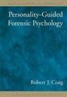 Personality-Guided Forensic Psychology (Personality-Guided Psychology) Cover Image