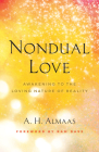 Nondual Love: Awakening to the Loving Nature of Reality By A. H. Almaas, Ram Dass (Foreword by) Cover Image