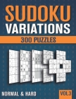 Sudoku Variations: Sudoku Book for Adults with 300 Sudoku in 9 Variants - Normal and Hard - Vol 3 By Visupuzzle Books Cover Image