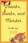 Thanks, Banks, and Murder By Noella Lee Cover Image