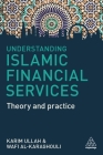 Understanding Islamic Financial Services: Theory and Practice By Karim Ullah, Wafi Al-Karaghouli Cover Image