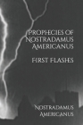 Prophecies of Nostradamus Americanus: First Flashes Cover Image
