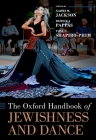 The Oxford Handbook of Jewishness and Dance (Oxford Handbooks) Cover Image