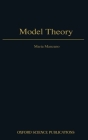 Model Theory (Oxford Logic Guides #37) By Maria Manzano, Ruy J. G. B. de Queiroz (Translator) Cover Image