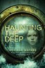 Haunting the Deep By Adriana Mather Cover Image