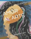Amor Al Arte: Arte del Alma By David Hurtado Cover Image
