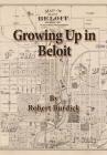 Growing Up in Beloit By Robert Burdick Cover Image
