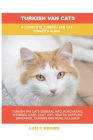 Turkish Van Cats: A Complete Turkish Van Cat Owner's Guide Cover Image