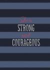 She Is Strong and Courageous: A 90-Day Devotional By Ann White Cover Image
