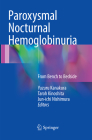 Paroxysmal Nocturnal Hemoglobinuria: From Bench to Bedside By Yuzuru Kanakura (Editor), Taroh Kinoshita (Editor), Jun-Ichi Nishimura (Editor) Cover Image