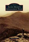 Along Maine's Appalachian Trail (Images of America (Arcadia Publishing)) Cover Image