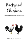 Backyard Chickens By Michelle Templin Cover Image