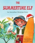 The Summertime Elf: An Australian Christmas Story Cover Image