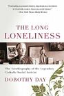 The Long Loneliness: The Autobiography of the Legendary Catholic Social Activist By Dorothy Day Cover Image