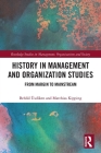 History in Management and Organization Studies: From Margin to Mainstream By Behlül Üsdiken, Matthias Kipping Cover Image