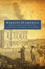 Warring for America: Cultural Contests in the Era of 1812 (Published by the Omohundro Institute of Early American Histo) Cover Image