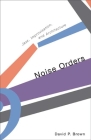 Noise Orders: Jazz, Improvision, and Architecture Cover Image