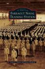 Farragut Naval Training Station By Gayle E. Alvarez, Dennis Woolford Cover Image
